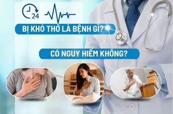 BỊ KHÓ THỞ LÀ BỆNH GÌ? NGUY HIỂM KHÔNG?